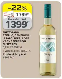 Auchan FRITTMANN EZERJÓ, GENEROSA, IRSAI OLIVÉR, ROSÉ VAGY CSERSZEGI FŰSZERES ajánlat