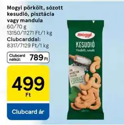 Tesco Mogyi pörkölt, sózott kesudió, pisztácia vagy mandula ajánlat