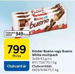 Tesco Kinder Bueno vagy Bueno White multipack ajánlat