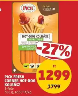PENNY PICK Fresh Corner Hot-Dog Kolbász ajánlat