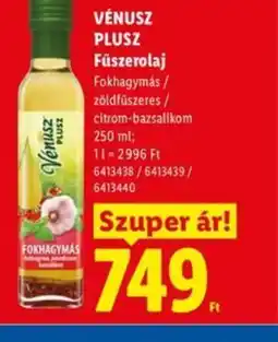 Lidl VÉNUSZ PLUSZ Fűszerolaj ajánlat