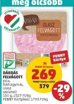 PENNY DÁRDÁS FELVÁGOTT ajánlat