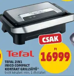 PENNY TEFAL 2IN1 INICO COMPACT KONTAKT GRILLSÜTŐ ajánlat