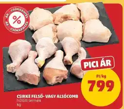PENNY Csirke felső- vagy alsócomb ajánlat