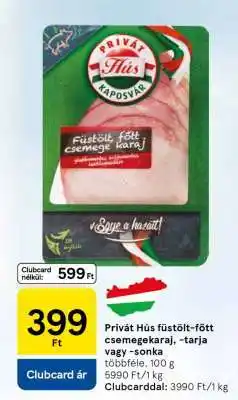 Tesco Privát Hús füstölt-főtt csemegekaraj, tarja vagy sonka ajánlat