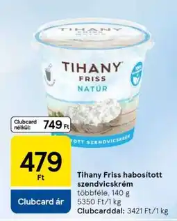 Tesco TIHANY Friss, habosított szendvicskrém ajánlat