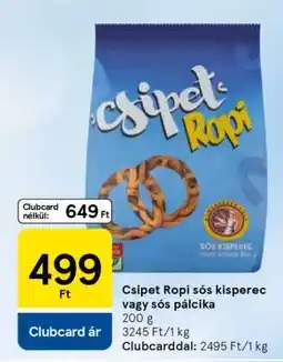 Tesco Csipet Ropi sós kisperec vagy sós pálcika ajánlat