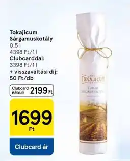 Tesco Tokajicum Sárgamuskotály ajánlat