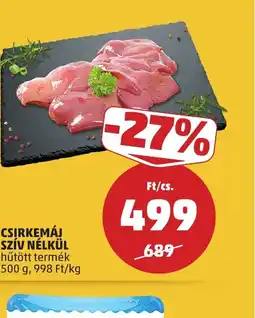 PENNY CSIRKEMÁJ SZÍV NÉLKÜL ajánlat