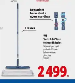 Lidl W5 Switch & Clean felmoskészlet ajánlat