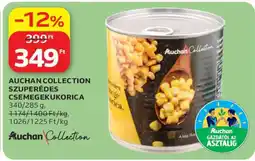 Auchan Auchan Collection Szuperédes Csemegekukorica ajánlat