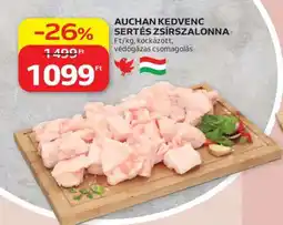Auchan AUCHAN KEDVENC SERTÉS ZSÍRSZALONNA ajánlat