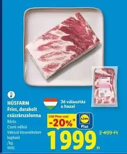 Lidl Húsfarm Friss darabolt császárszalonna ajánlat