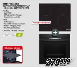 MediaMarkt BOSCH PUE611BB5E BEÉPÍTHETŐ INDUKCIÓS FŐZŐLAP + HQG572EB3 BEÉPÍTHETŐ SÜTŐ ajánlat