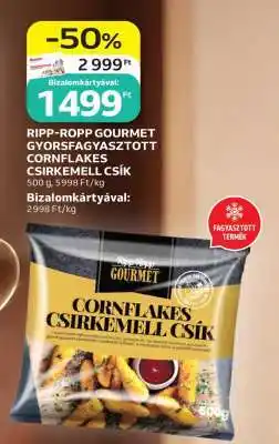 Auchan RIPP-ROPP GOURMET GYORSFAGYASZTOTT CORNFLAKES CSIRKEMELL CSÍK ajánlat
