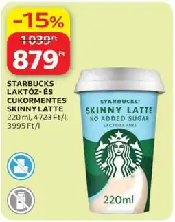 Auchan STARBUCKS LAKTÓZ- ÉS CUKORMENTES SKINNY LATTE ajánlat