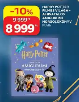 Auchan HARRY POTTER FILMES VILÁGA: A HIVATALOS AMIGURUMI HORGOLÓKÖNYV ajánlat