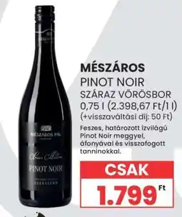 Spar MÉSZÁROS PINOT NOIR SZÁRAZ VÖRÖSBOR ajánlat