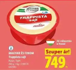 Lidl MAGYAR ÉS FINOM Trappista sajt ajánlat