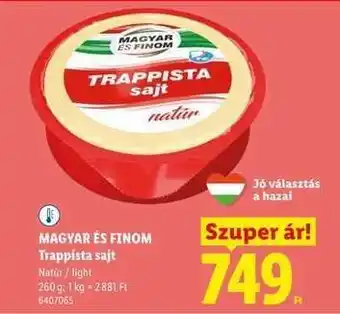 Lidl MAGYAR ÉS FINOM Trappista sajt ajánlat