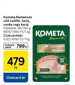 Tesco Kometa Kemencés sült csülök, tarja, sonka vagy karaj ajánlat