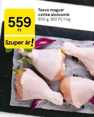 Tesco Tesco magyar csirke alsócomb ajánlat