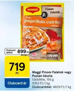 Tesco Maggi Finom Falatok vagy Fusian tészta ajánlat