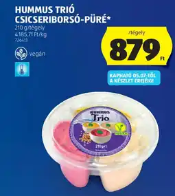 ALDI HUMMUS TRIÓ CSICSERIBORSÓ-PÜRÉ ajánlat