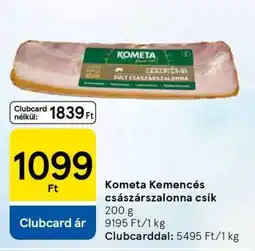 Tesco Kometa Kemencés császárszalonna csík ajánlat