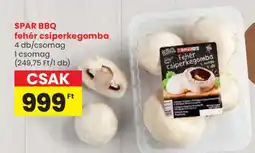 Spar SPAR BBQ fehér csiperkegomba ajánlat