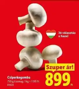 Lidl Csiperkegomba ajánlat