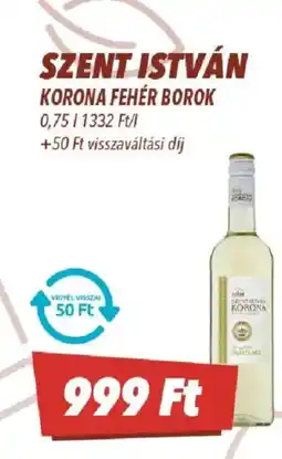 CBA SZENT ISTVÁN KORONA FEHÉR BOROK ajánlat
