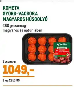 Metro Kometa Gyors-vacsora Magyaros húsgolyó ajánlat
