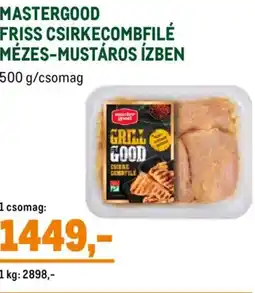 Metro MASTERGOOD FRISS CSIRKECOMBFILÉ MÉZES-MUSTÁROS ÍZBEN ajánlat