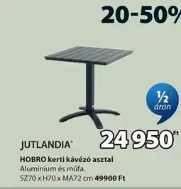 JYSK JUTLANDIA HOBRO kerti kávézó asztal ajánlat