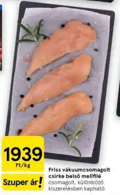 Tesco Friss vákuumcsomagolt csirke belső mellfilé ajánlat