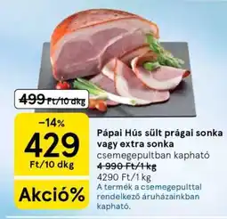 Tesco Pápai Hús sült prágai sonka vagy extra sonka ajánlat