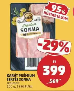 PENNY KARÁT PRÉMIUM SERTÉS SONKA ajánlat