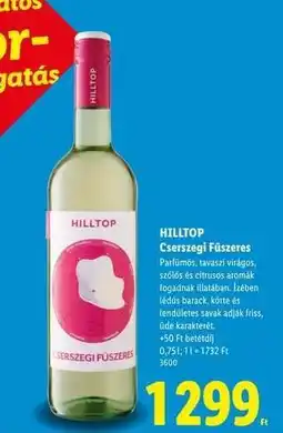 Lidl HILLTOP Cserszegi Fűszeres ajánlat