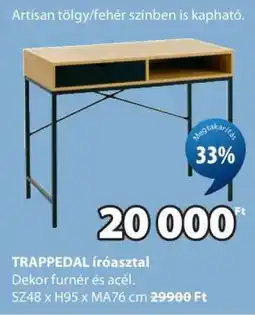 JYSK TRAPPEDAL íróasztal ajánlat