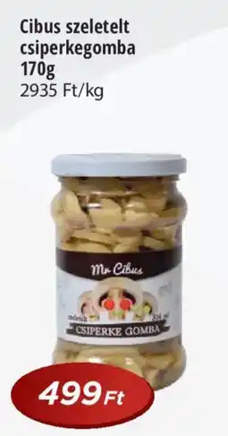 Real Cibus szeletelt csiperkegomba ajánlat
