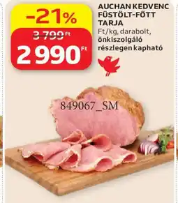 Auchan Auchan Kedvenc füstölt-főtt tarja ajánlat
