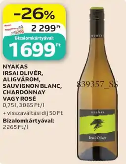 Auchan Nyakas Irsai Olivér, Aligvárom, Sauvignon Blanc, Chardonnay vagy Rosé ajánlat