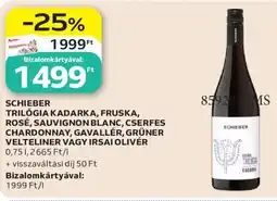 Auchan Schieber trilógia kadarka, fruska, rosé, sauvignon blanc, cserfes chardonnay, gavallér, grüner velteliner vagy irsai olivér ajánlat