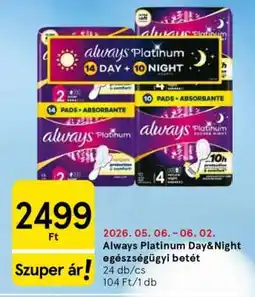 Tesco Always Platinum Day&Night egészségügyi betét ajánlat