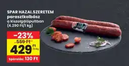 Interspar SPAR HAZAI.SZERETEM parasztkolbász ajánlat