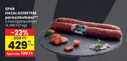 Spar SPAR HAZAI.SZERETEM parasztkolbász ajánlat