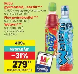 Spar Kubu gyümölcslé, -nektár / Play gyümölcstea / Waterrr ajánlat
