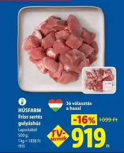 Lidl HÚSFARM Friss sertés gulyáshús ajánlat
