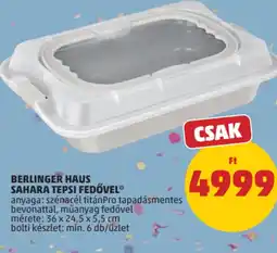 PENNY Berlinger Haus Sahara tepsi fedővel ajánlat